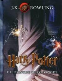 Harry Potter E Il Principe Mezzosangue<br>Vol<br>6