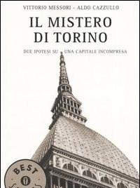 Il Mistero Di Torino<br>Due Ipotesi Su Una Capitale Incompresa