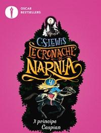 Il Principe Caspian<br>Le Cronache Di Narnia<br>Vol<br>4