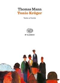 Tonio Kröger<br>Testo Tedesco A Fronte