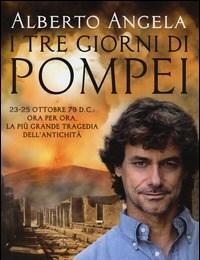 I Tre Giorni Di Pompei 23-25 Ottobre 79 D<br>C<br>Ora Per Ora, La Più Grande Tragedia Dellantichità