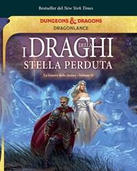 I Draghi Della Stella Perduta<br>La Guerra Delle Anime<br>DragonLance<br>Vol<br>2