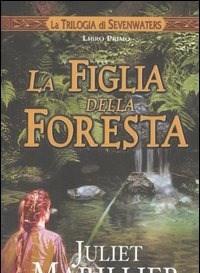 La Figlia Della Foresta<br>La Trilogia Di Sevenwaters<br>Vol<br>1