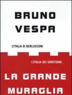La Grande Muraglia<br>L"Italia Di Berlusconi<br>L"Italia Dei Girotondi