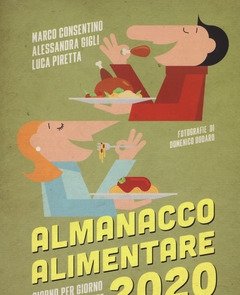 Almanacco Alimentare 2020<br>Giorno Per Giorno Un Anno Di Ricette