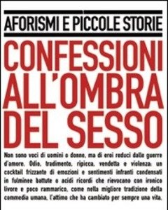 Confessioni All"ombra Del Sesso