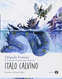 «Orlando Furioso» Di Ludovico Ariosto Raccontato Da Italo Calvino