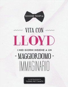 Vita Con Lloyd<br>I Miei Giorni Insieme A Un Maggiordomo Immaginario