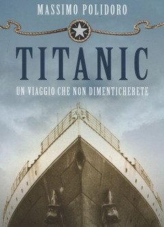 Titanic<br>Un Viaggio Che Non Dimenticherete