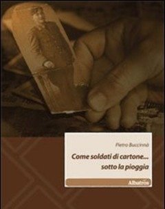 Come Soldati Di Cartone..<br>Sotto La Pioggia