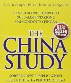 The China Study<br>Lo Studio Più Completo Sull"alimentazione Mai Condotto Finora