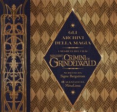 Gli Archivi Della Magia<br>Esplora I Segreti Del Film Animali Fantastici I Crimini Di Grindelwald