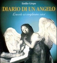 Diario Di Un Angelo<br>Lassù Ci Vogliono Vivi