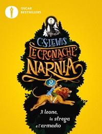 Il Leone, La Strega E Larmadio<br>Le Cronache Di Narnia<br>Vol<br>2