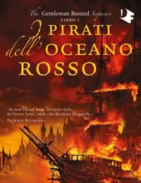 I Pirati Delloceano Rosso<br>The Gentleman Bastard Sequence<br>Vol<br>2