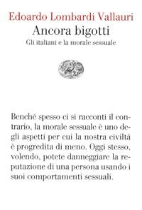 Ancora Bigotti<br>Gli Italiani E La Morale Sessuale