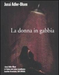 La Donna In Gabbia<br>I Casi Della Sezione Q<br>Vol<br>1