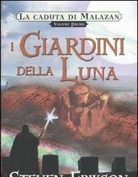 I Giardini Della Luna<br>La Caduta Di Malazan<br>Vol<br>1