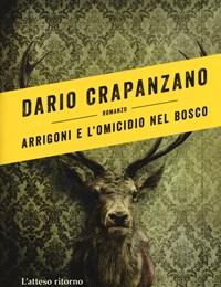 Arrigoni E Lomicidio Nel Bosco<br>Con E-book
