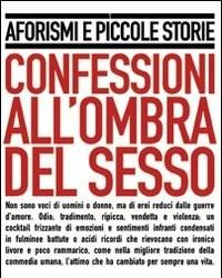 Confessioni Allombra Del Sesso