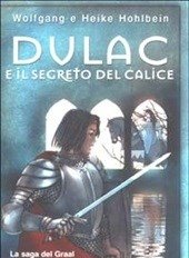 Dulac E Il Segreto Del Calice<br>La Leggenda Di Camelot<br>Vol<br>1