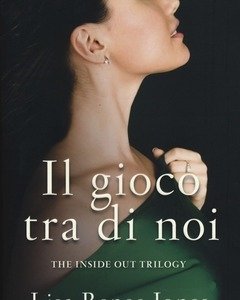 Il Gioco Tra Di Noi<br>The Inside Out Trilogy