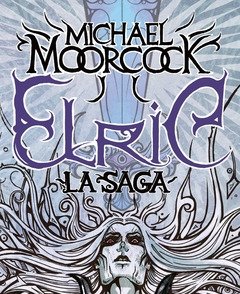 Elric<br>La Saga