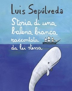 Storia Di Una Balena Bianca Raccontata Da Lei Stessa