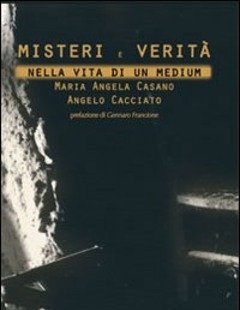 Misteri E Verità Nella Vita Di Un Medium