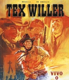 Tex Willer<br>Vivo O Morto!