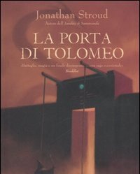 La Porta Di Tolomeo<br>Trilogia Di Bartimeus<br>Vol<br>3
