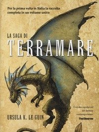 La Saga Di Terramare: Il Mago-Le Tombe Di Atuan-Il Signore Dei Draghi-L"isola Del Drago-I Venti Di Terramare-Leggende Di Terramare