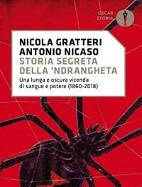 Storia Segreta Della Ndrangheta<br>Una Lunga E Oscura Vicenda Di Sangue E Potere (1860-2018)