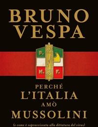 Perché LItalia Amò Mussolini (e Come è Sopravvissuta Alla Dittatura Del Virus)