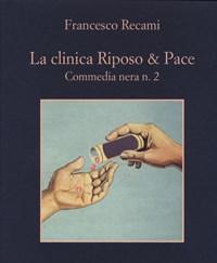 La Clinica Riposo & Pace<br>Commedia Nera N<br>2