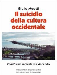 Il Suicidio Della Cultura Occidentale<br>Così Lislam Radicale Sta Vincendo