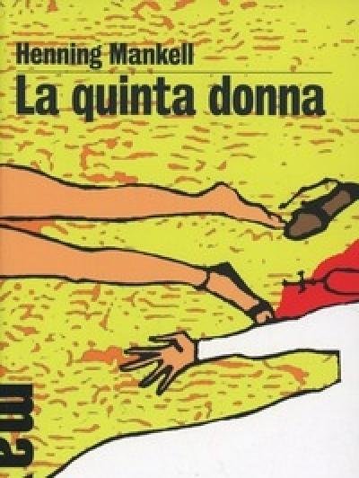 La Quinta Donna<br>Le Inchieste Del Commissario Kurt Wallander<br>Vol<br>6