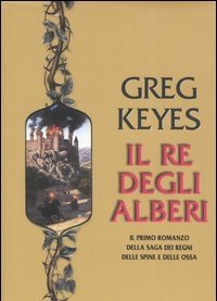 Il Re Degli Alberi<br>Saga Dei Regni Delle Spine E Delle Ossa<br>Vol<br>1