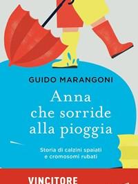 Anna Che Sorride Alla Pioggia<br>Storia Di Calzini Spaiati E Cromosomi Rubati