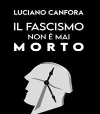 Il Fascismo Non è Mai Morto