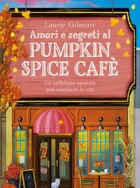 Amori E Segreti Al Pumpkin Spice Cafè