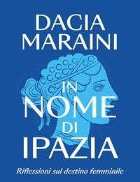 In Nome Di Ipazia<br>Riflessioni Sul Destino Femminile