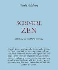 Scrivere Zen<br>Manuale Di Scrittura Creativa