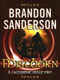 Il Campione Delle Ere<br>Mistborn<br>Vol<br>3