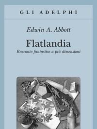 Flatlandia<br>Racconto Fantastico A Più Dimensioni