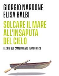 Solcare Il Mare Allinsaputa Del Cielo<br>Lezioni Sul Cambiamento Terapeutico