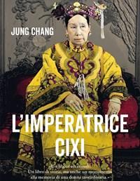 Limperatrice Cixi<br>La Concubina Che Accompagnò La Cina Nella Modernità