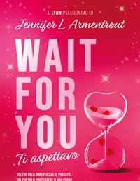 Wait For You<br>Ti Aspettavo