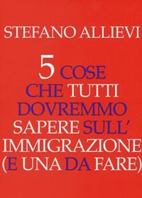 5 Cose Che Tutti Dovremmo Sapere Sullimmigrazione (e Una Da Fare)