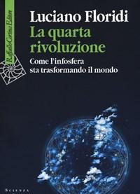 La Quarta Rivoluzione<br>Come Linfosfera Sta Trasformando Il Mondo